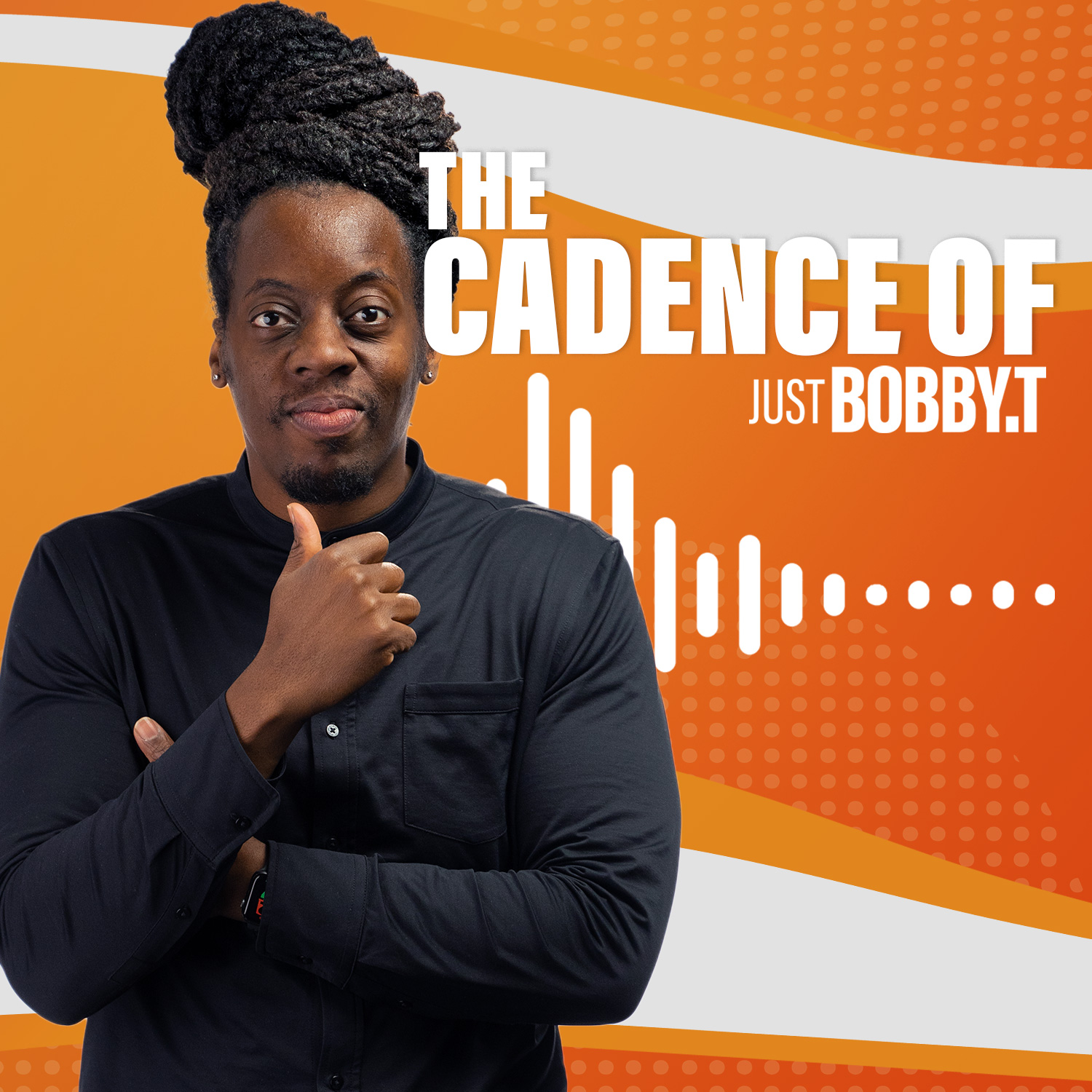 Cover image for 'The Cadence of Just Bobby.t' podcast episode, featuring a beaming Bobby.t and a visual representation of an audio waveform."